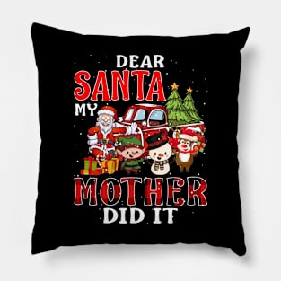 Dear Santa My Mother Did It Funny Pillow