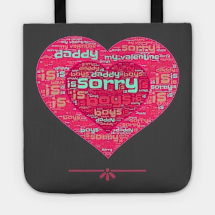 sorry boys daddy is my valentine Tote