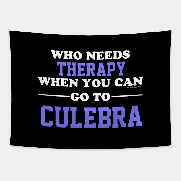 Who Needs Therapy When You Can Go To Culebra Tapestry by CoolApparelShop