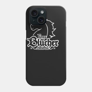 Frau Blucher! Phone Case