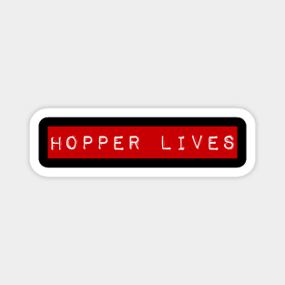 Hopper Lives - Giving Hope to Fans of Stranger Things Who Are Holding Fast to Hope Magnet