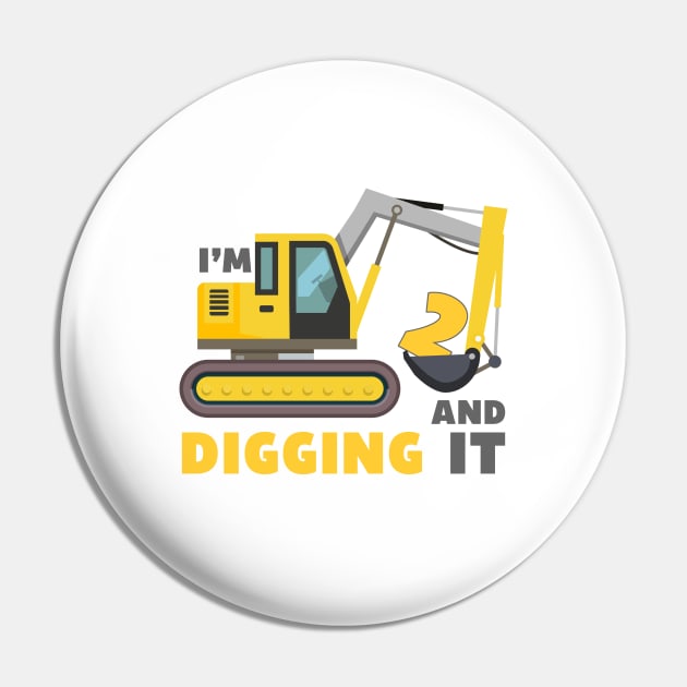 I'm 2 and Digging it Funny 2rd Birthday Excavator Kids Pin by DesignergiftsCie