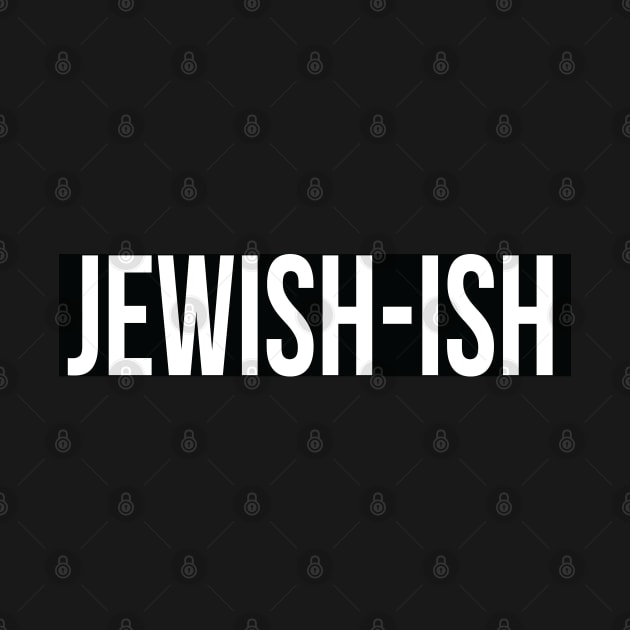 Jewish-Ish by Proud Collection