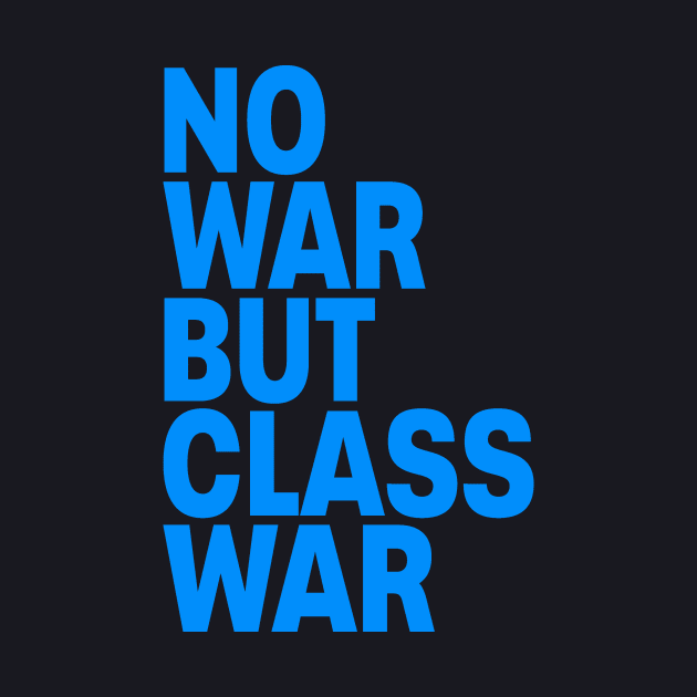 No war but class war by Evergreen Tee