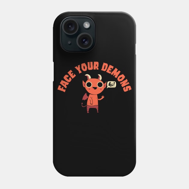 Face Your Demons Phone Case by DinoMike