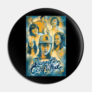 Be a Lot Cooler If You Did - Dazed and Confused Wisdom Pin