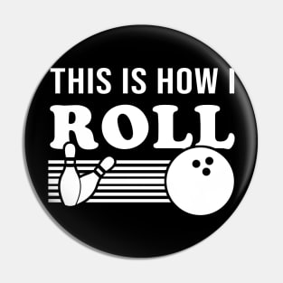 This Is How I Roll Funny Bowling T Shirt Bowling League Team Pin