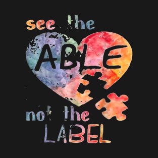 See the Able Not The Label - Autism Apparel T-Shirt