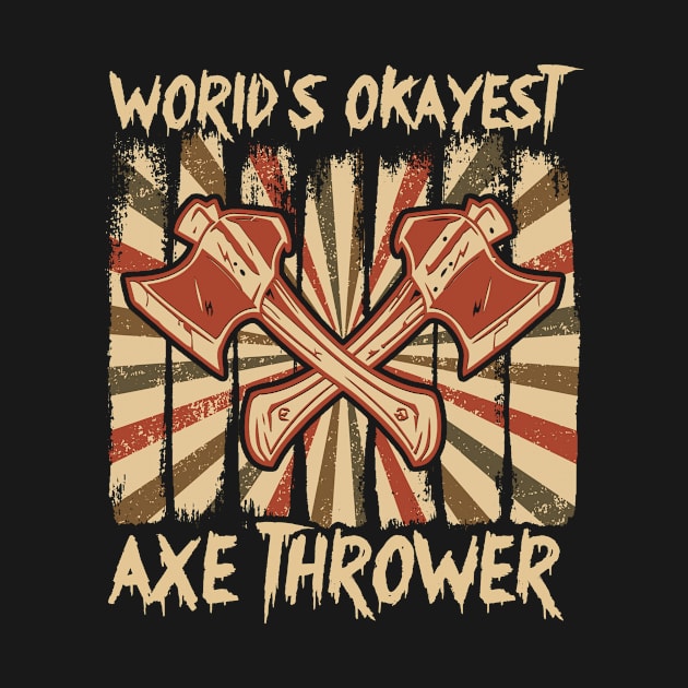 Vintage World's Okayest Axe Thrower by folidelarts