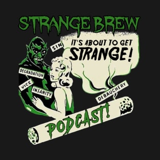 Strange Brew Madness! T-Shirt