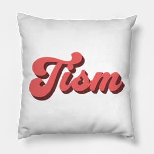 Tism Pillow