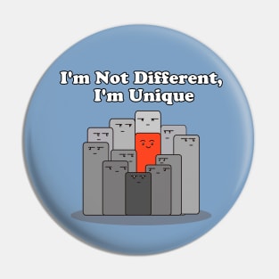 I'm Not Different, I'm Unique Pin