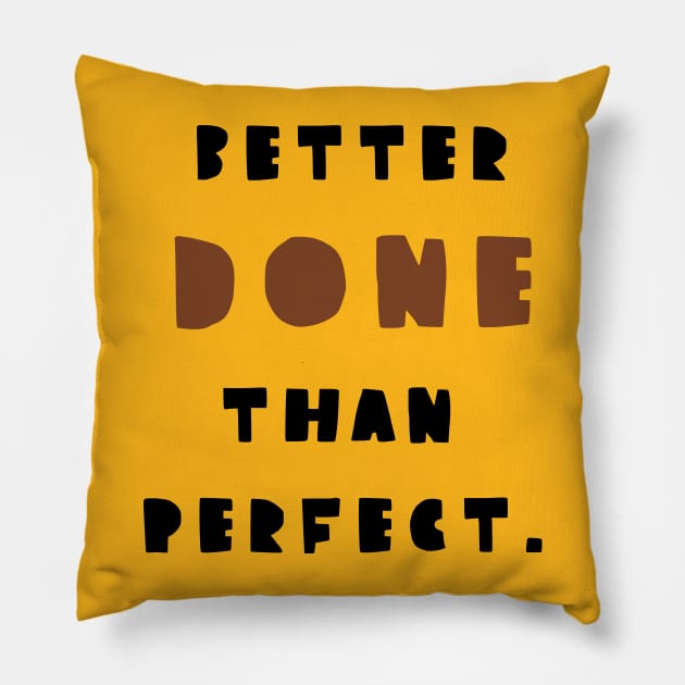 Better done then perfect (black version) Pillow by ezrawsmith