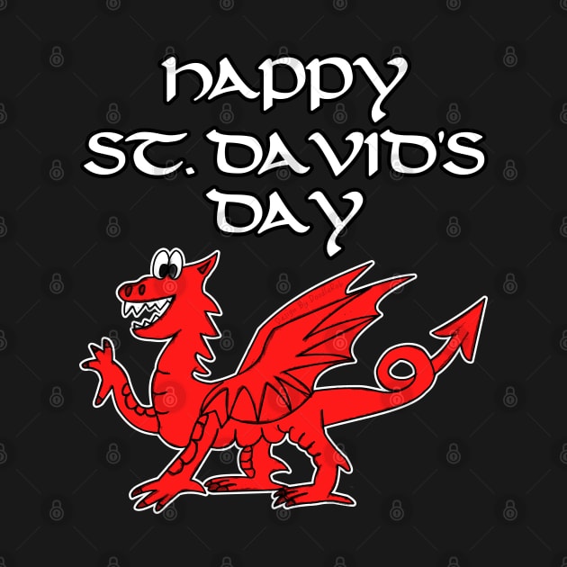 Happy St David's Day Welsh Dragon Wales Funny by doodlerob