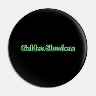 Golden Slumbers (The Beatles) Pin