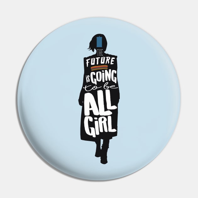 The Future is Going to Be All Girl Pin by galetea