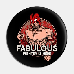 The Fabulous Fighter. For MMA Fighters, Boxers, Kickboxers, Wrestlers, and Grapplers Pin