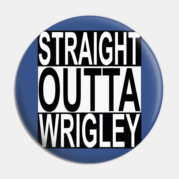 Straight Outta Wrigley ( Field ) Pin by Retro Sports
