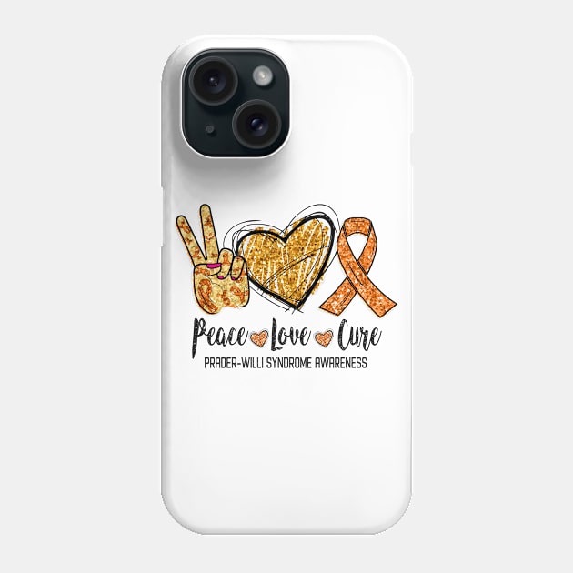 Peace Love Cure PRADER-WILLI SYNDROME AWARENESS Funny Gift Phone Case by GaryFloyd6868