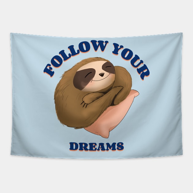 Follow Your Dreams Funny Sloth Lazy Tapestry by Tip Top Tee's