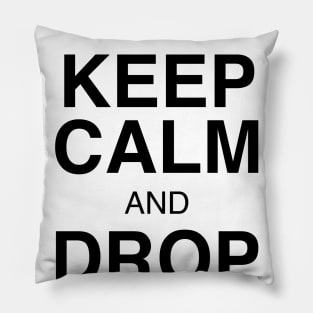 Keep Calm and Drop Database Pillow