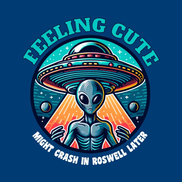 Confused Alien 👽 Feeling Cute Might Crash in Roswell Later by Critter Chaos