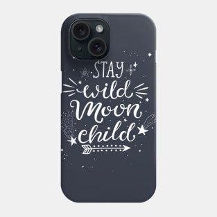 Stay Wild Moon Child Phone Case