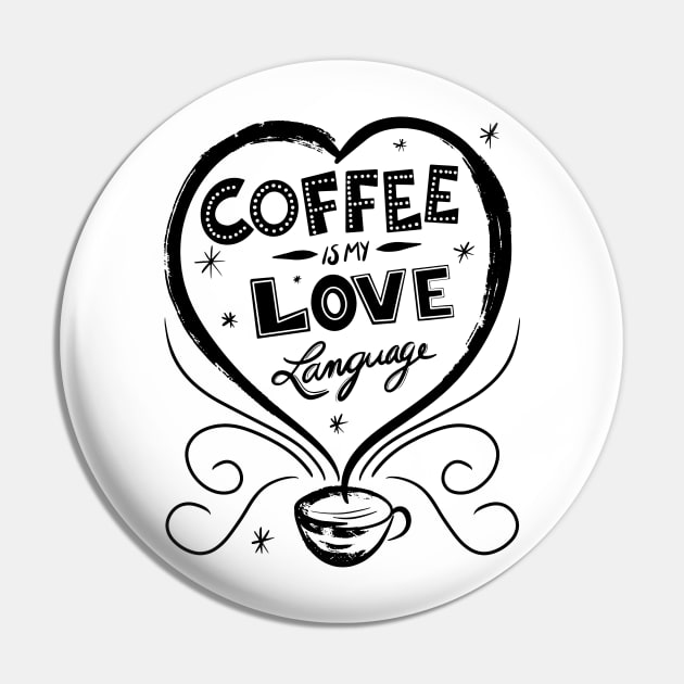 Coffee Is My Love Language Pin by SWON Design