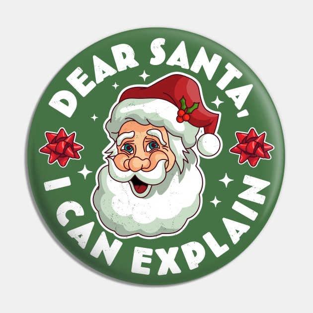 Dear Santa I Can Explain - Santa Claus Xmas Ugly Christmas Pin by OrangeMonkeyArt