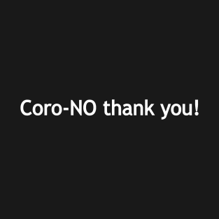 Coro-NO thank you! - white print T-Shirt