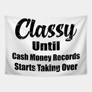 Classy Until Cash Money Records Starts Taking Over Tapestry