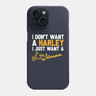 i just want vespa Phone Case