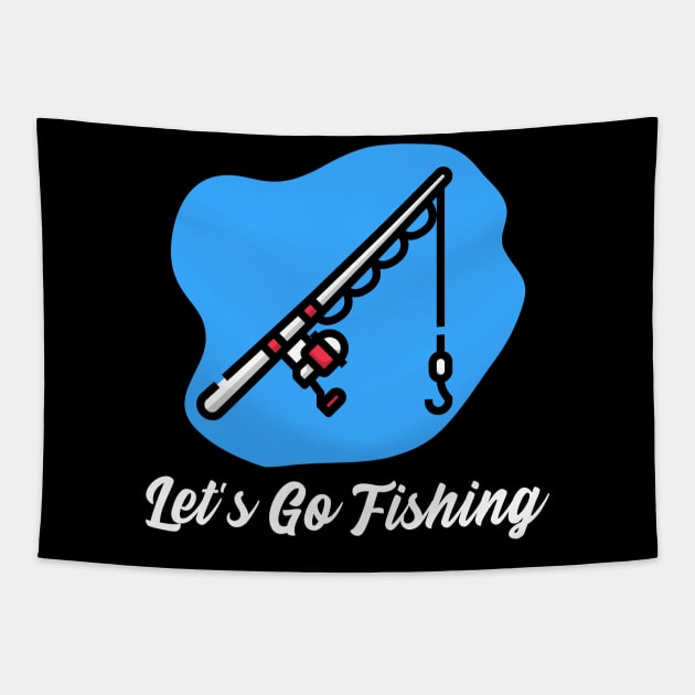 Let's Go Fishing Tapestry by LetShirtSay