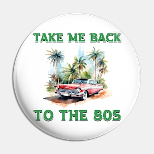 Take me back to the 80s - Old School Classic Retro Pin