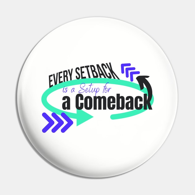 Every setback is a setup for a comeback, growth mindset Pin by GROWAYZ