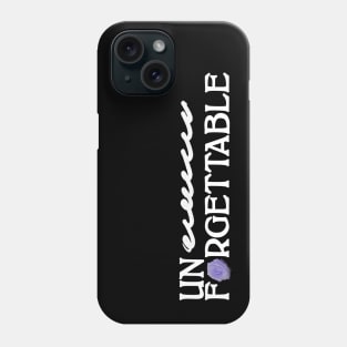 Unforgettable Phone Case