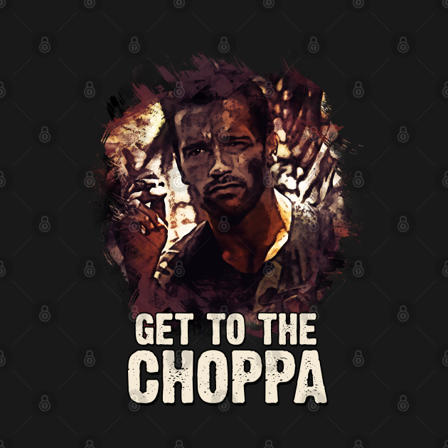 get to the choppa arnold schwarzenegger