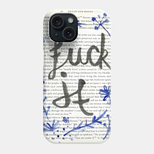 Fuck It Phone Case