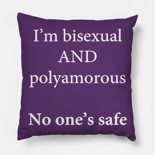 I'm Bisexual and Polyamorous, No One's Safe Pillow