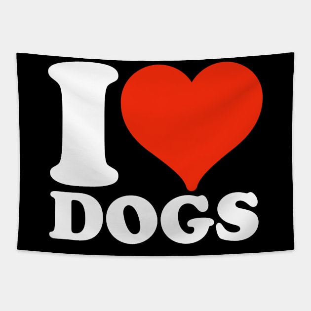 I Love Dogs Lovers Gift Tapestry by TShirtHook