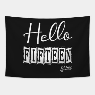 Hello Fifteen Est.2006 15th Funny Birthday Tapestry