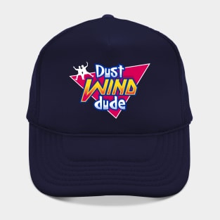 Dust Wind Dude - 90s Kids - Most Excellent Hat
