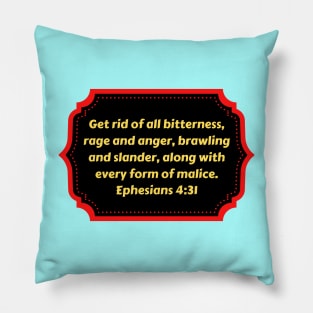 Bible Verse Ephesians 4:31 Pillow