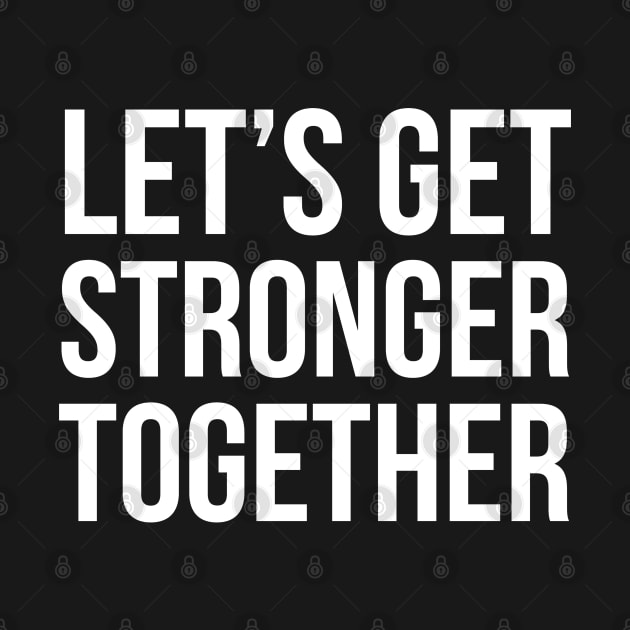 Let's Get Stronger Together by evokearo