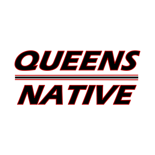 Queens Native by Original Astoria Kid