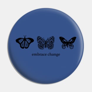 embrace change butterfly 3 Pin