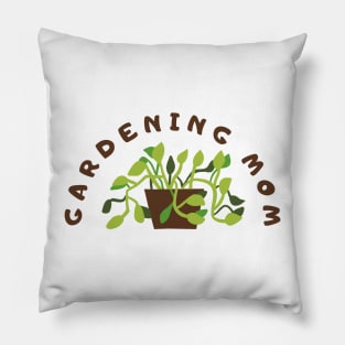 Gardening Mom Pillow