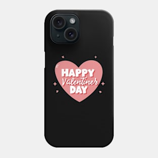 Happy Valentines Day Phone Case