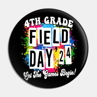 4th Grade Field Day 2024 Let The Games Begin Kids Teachers Pin