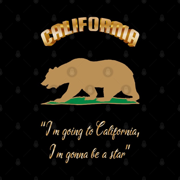 Bear Flag, Flag of California, Grizzly bear, “I’m going to California, I’m gonna be a star.” by egygraphics